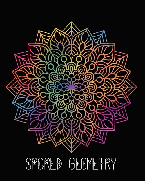 Sacred Geometry: Delicate Rainbow Mandala Art Journal Cover, Cornell Lined Notebook . Geometric Design for Yoga, Meditation, Dream Diar (Paperback)
