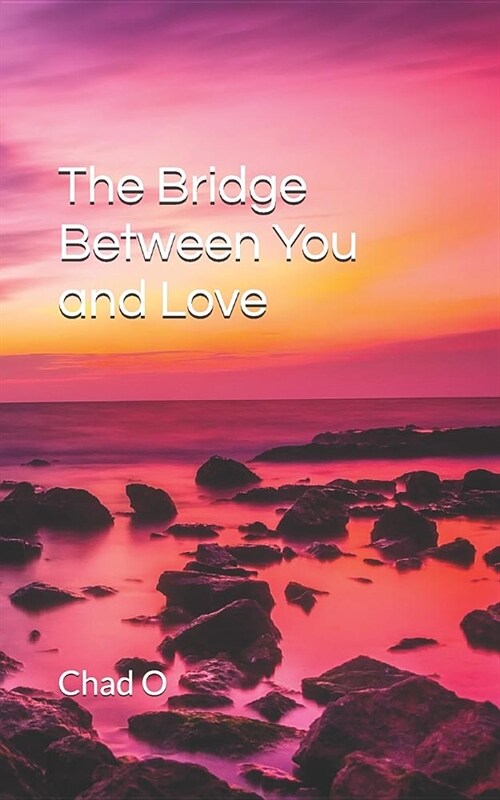 The Bridge Between You and Love (Paperback)