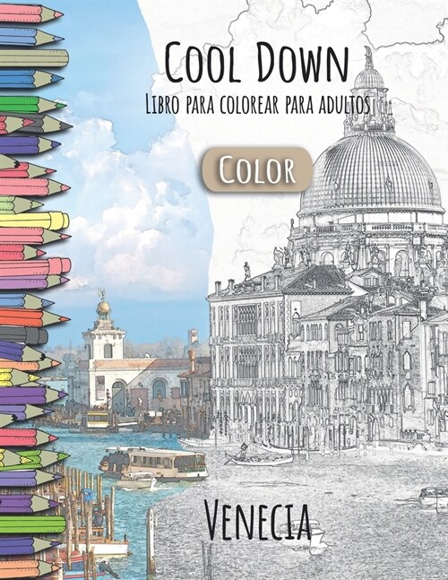 Cool Down [color] - Libro Para Colorear Para Adultos: Venecia (Paperback)