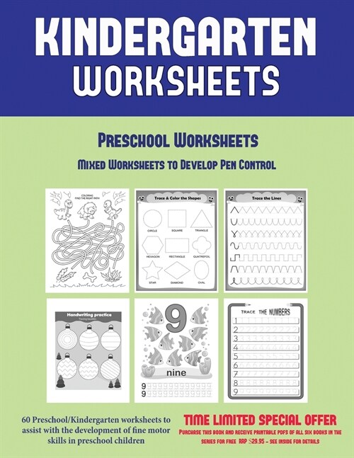 Preschool Worksheets: Mixed Worksheets to Develop Pen Control (Kindergarten Worksheets): 60 Preschool/Kindergarten Worksheets to Assist with (Paperback)
