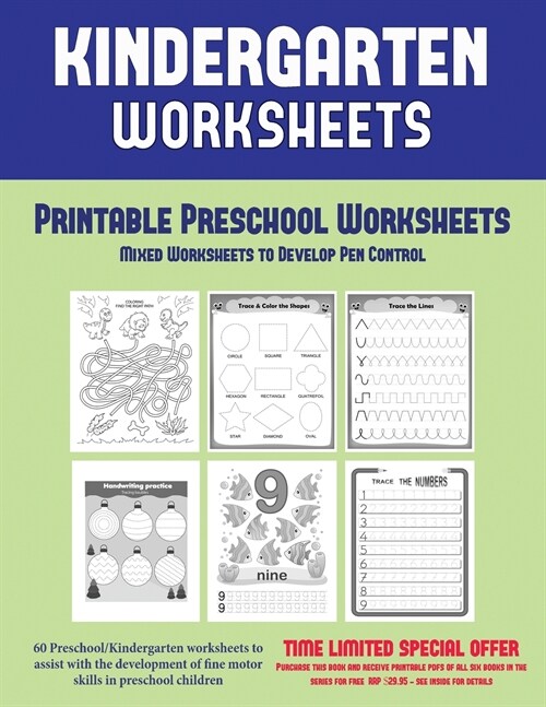 Printable Preschool Worksheets: Mixed Worksheets to Develop Pen Control (Kindergarten Worksheets): 60 Preschool/Kindergarten Worksheets to Assist with (Paperback)