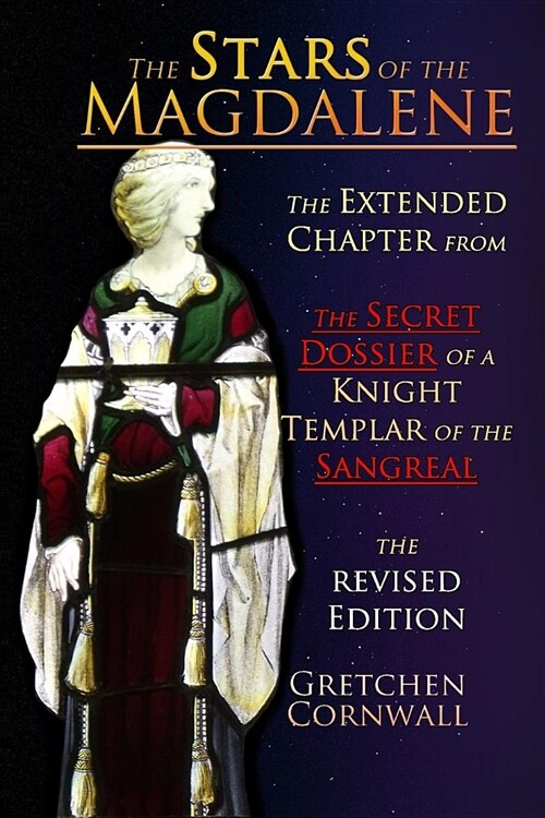 The Stars of the Magdalene: Extended Chapter from the Secret Dossier of a Knight Templar of the Sangreal (Paperback)