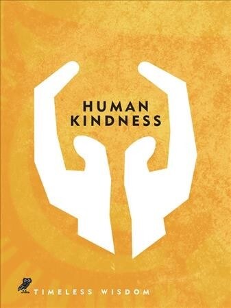 Human Kindness: True Stories That Reveal the Depths of the Human Experience (Hardcover)