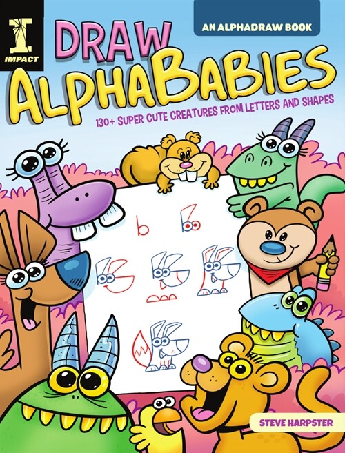 Draw Alphababies: 130+ Super Cute Creatures from Letters and Shapes (Paperback)