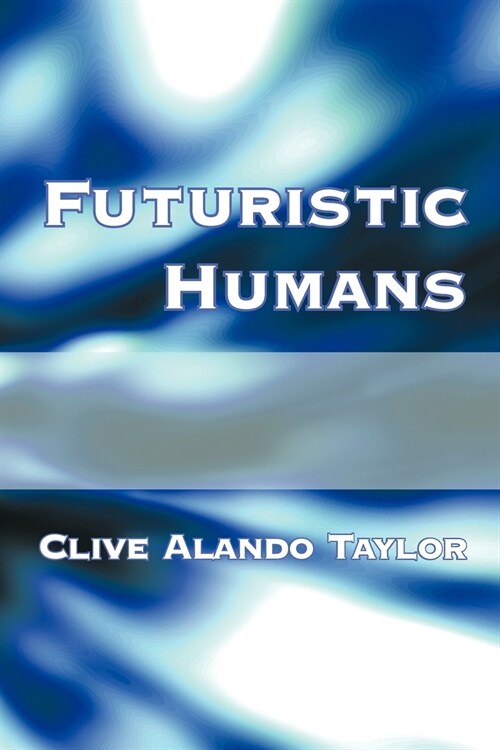 Futuristic Humans (Paperback)