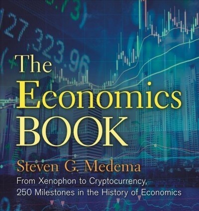 The Economics Book: From Xenophon to Cryptocurrency, 250 Milestones in the History of Economics (Hardcover)