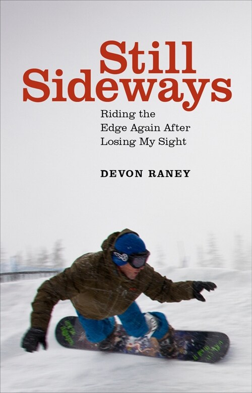 Still Sideways: Riding the Edge Again After Losing My Sight (Hardcover)