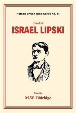 Trial of Israel Lipski: (notable British Trials) (Hardcover)