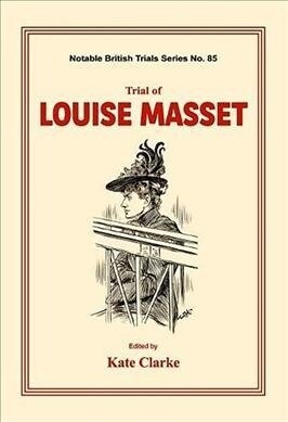 Trial of Louise Masset: (notable British Trails) (Paperback)