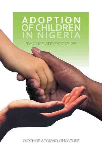 Adoption of Children in Nigeria: Practice and Procedure (Paperback)