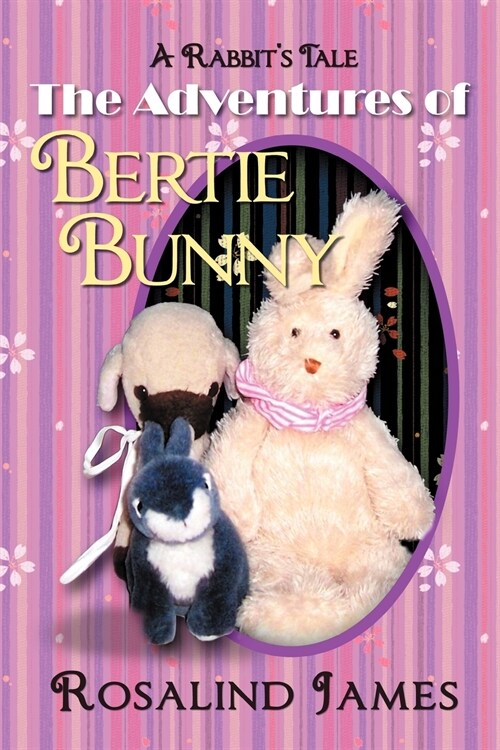 The Adventures of Bertie Bunny: A Rabbits Tale (Paperback)