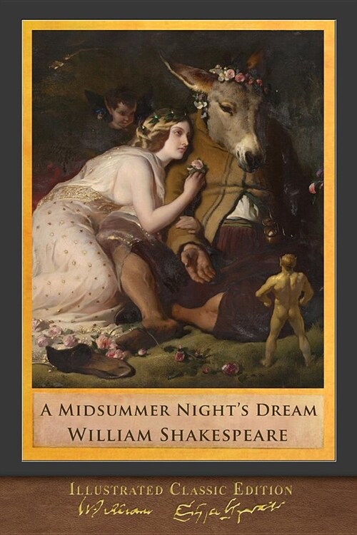 A Midsummer Nights Dream: Illustrated Shakespeare (Paperback)