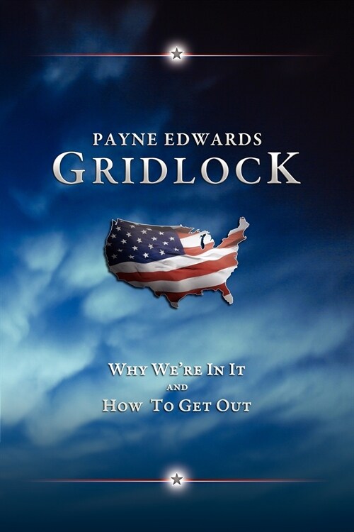 Gridlock: Why Were in It and How to Get Out (Paperback)