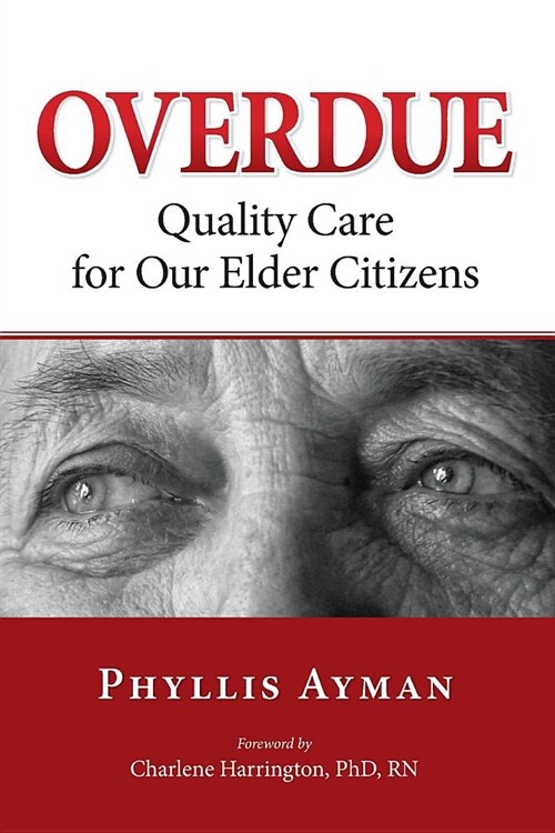 Overdue: Quality Care for Our Elder Citizens (Paperback)
