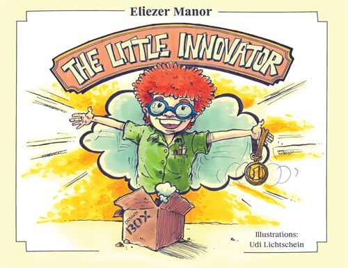 The Little Innovator: A Moral for the Young Innovator, the Future Inventor and Entrepreneur (Paperback)