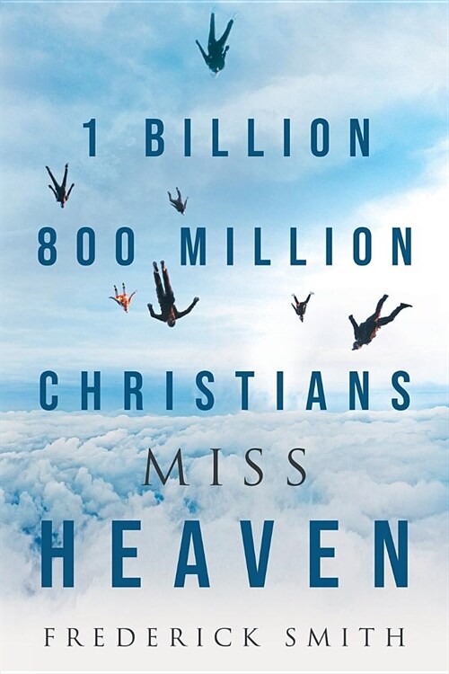 1 Billion 800 Million Christians Miss Heaven (Paperback)