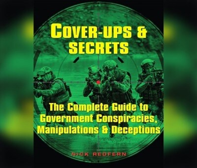 Cover-Ups & Secrets: The Complete Guide to Government Conspiracies, Manipulations & Deceptions (Audio CD)