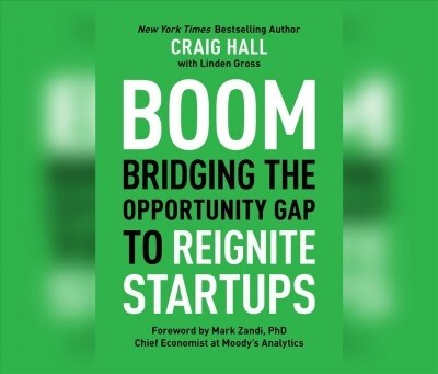 Boom: Bridging the Opportunity Gap to Reignite Startups (MP3 CD)