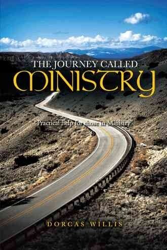 The Journey Called Ministry: Practical Help for Those in Ministry (Paperback)