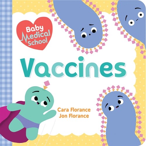 Baby Medical School: Vaccines (Board Books)
