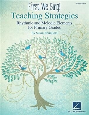 First We Sing! Teaching Strategies: Resource Pack with Rhythmic and Melodic Elements for Primary Grades (Paperback)