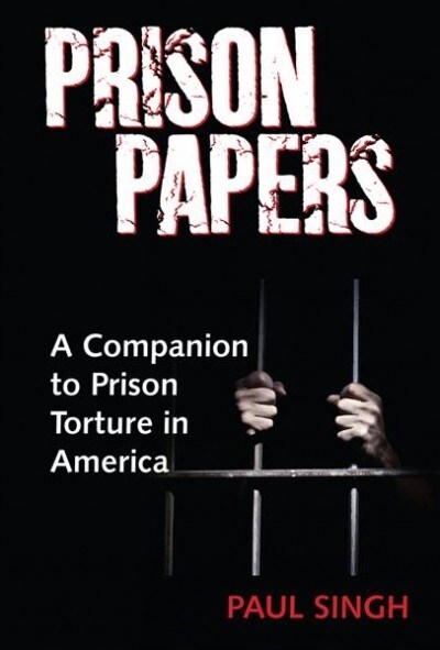 Prison Papers: A Companion to Prison Torture in America (Paperback)