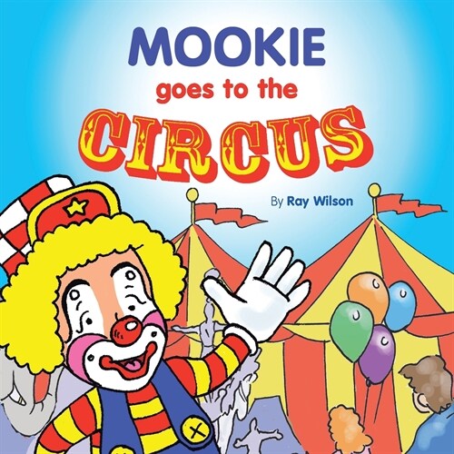 Mookie Goes to the Circus (Paperback)