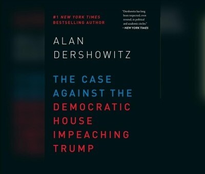 The Case Against the Democratic House Impeaching Trump (MP3 CD)