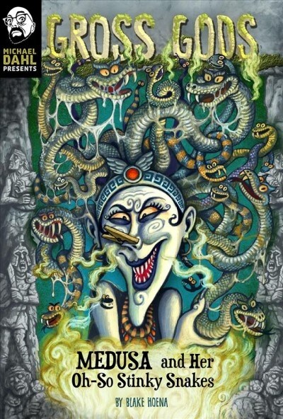 Medusa and Her Oh-So-Stinky Snakes (Hardcover)