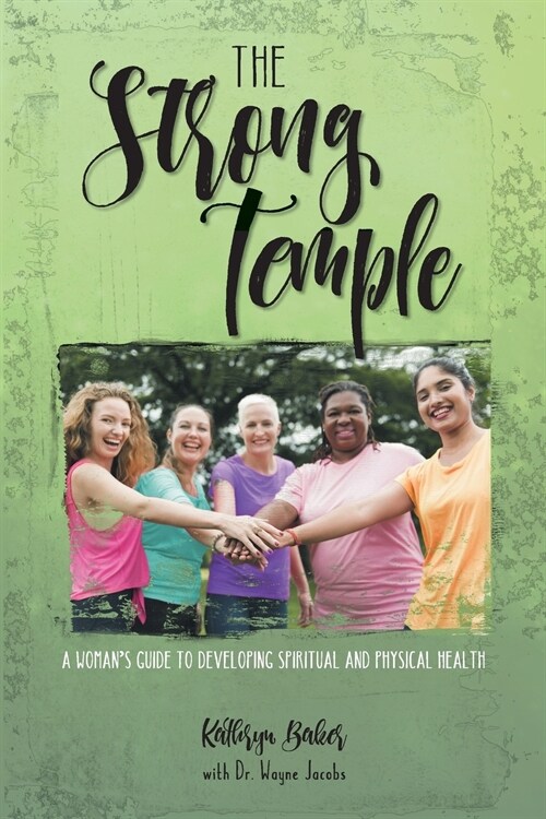 The Strong Temple: A Womans Guide to Developing Spiritual and Physical Health (Paperback)