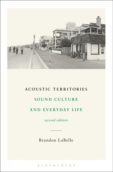 Acoustic Territories, Second Edition: Sound Culture and Everyday Life (Paperback, 2)