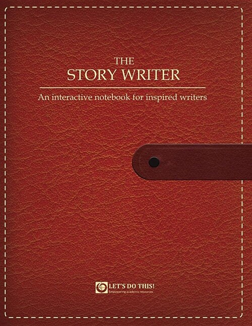 The Story Writer: An Interactive Notebook for Inspired Writers (Paperback)