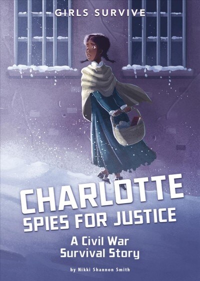 Charlotte Spies for Justice: A Civil War Survival Story (Hardcover)