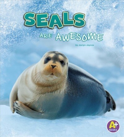 Seals Are Awesome (Paperback)