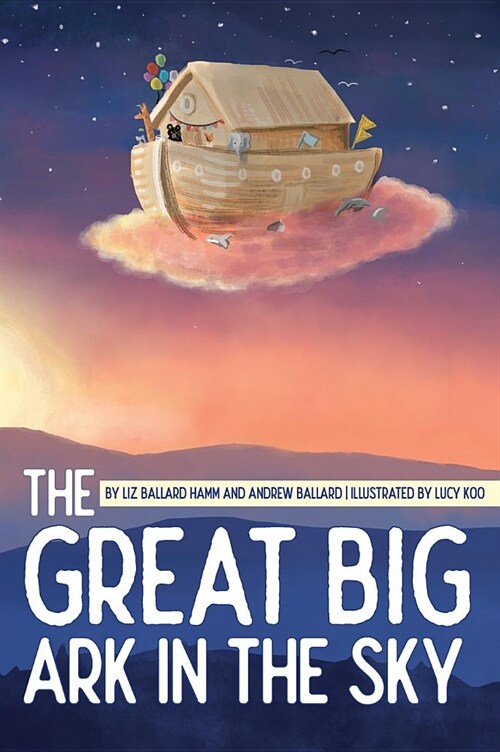 The Great Big Ark in the Sky (Hardcover)