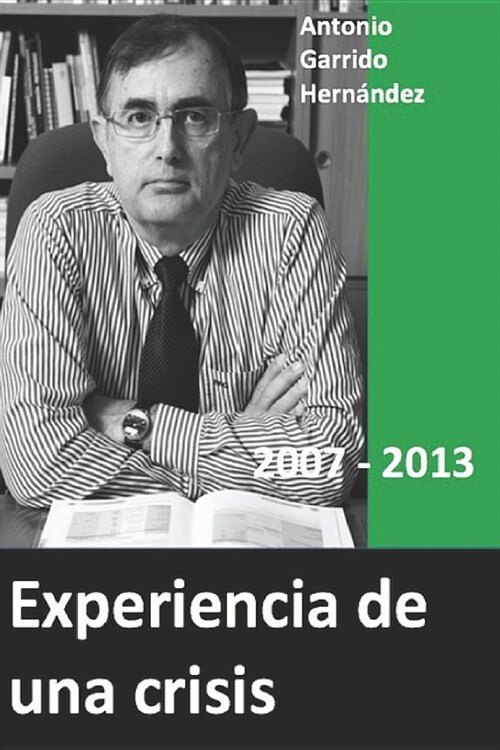 Experiencia de Una Crisis: 2007 2013 (Paperback)