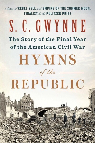 Hymns of the Republic: The Story of the Final Year of the American Civil War (Hardcover)