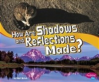 How are shadows and reflections made? 