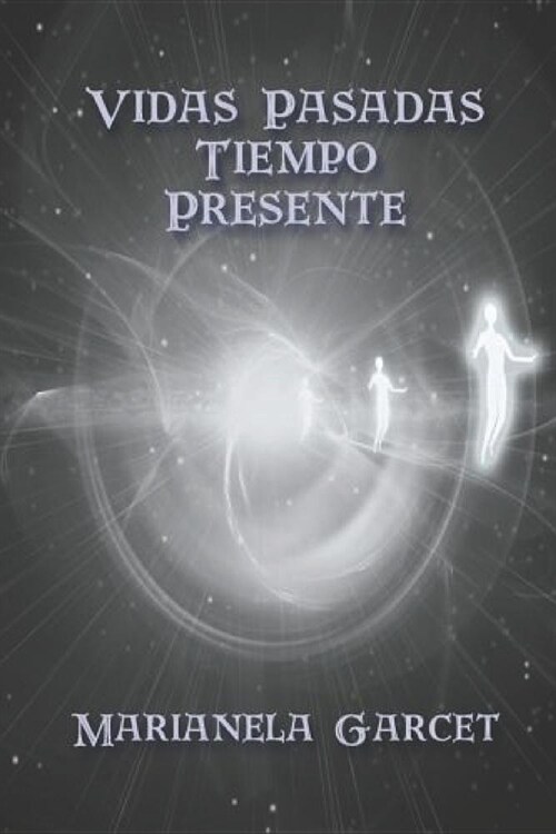 Vidas Pasadas-Tiempo Presente (Paperback)