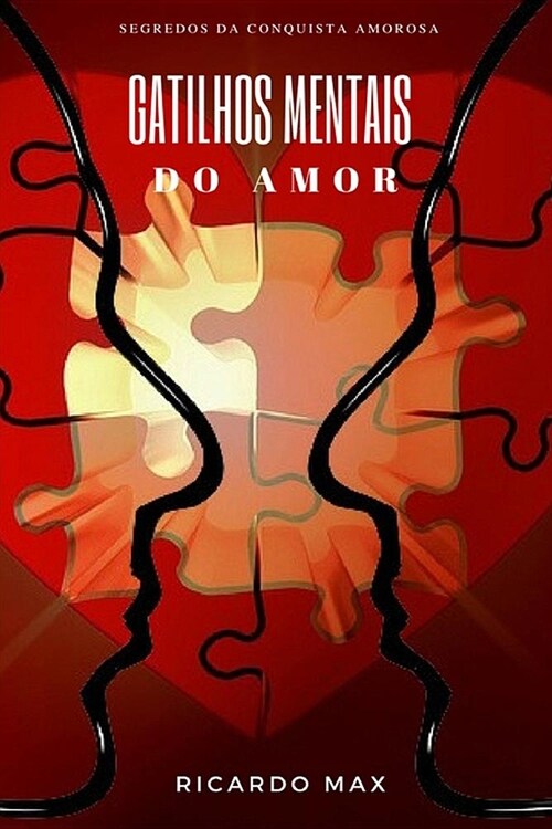 Gatilhos Mentais Do Amor: Segredos Da Conquista Amorosa (Paperback)