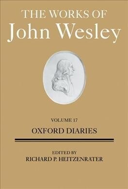 The Works of John Wesley, Volume 17: Oxford Diaries (Hardcover)