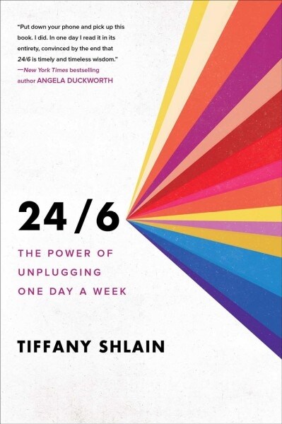 24/6: The Power of Unplugging One Day a Week (Hardcover)