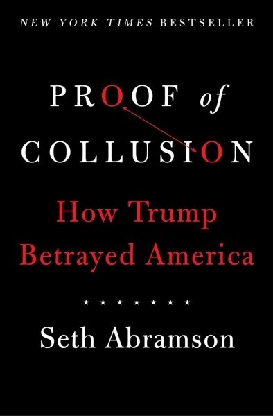 Proof of Collusion: How Trump Betrayed America (Paperback)