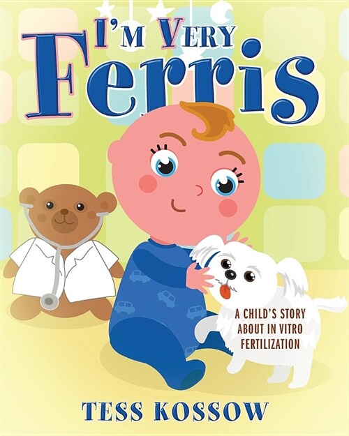 Im Very Ferris: A Childs Story about in Vitro Fertilization (Paperback)