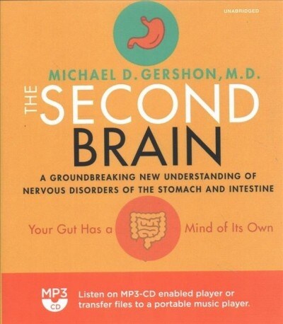 The Second Brain: A Groundbreaking New Understanding of Nervous Disorders of the Stomach and Intestine (MP3 CD)