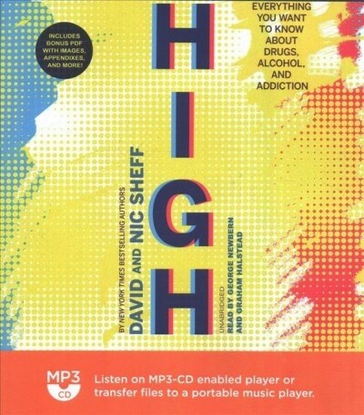 High: Everything You Want to Know about Drugs, Alcohol, and Addiction (MP3 CD)