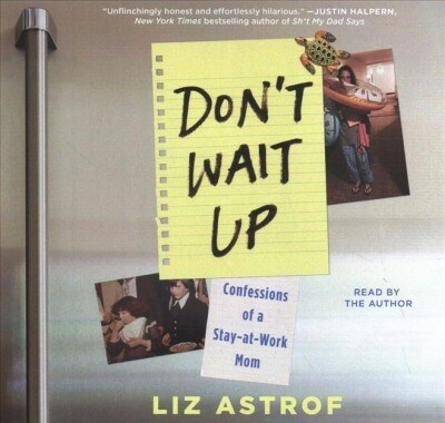 Dont Wait Up: Confessions of a Stay-At-Work Mom (Audio CD)