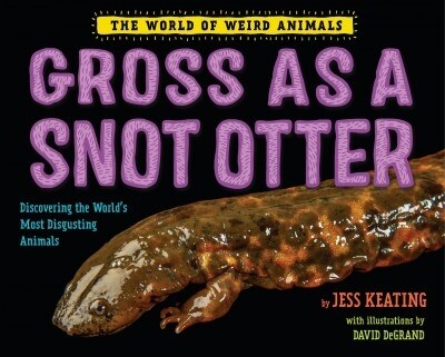 Gross as a Snot Otter (Library Binding)