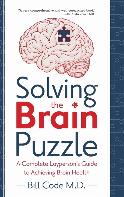 Solving the Brain Puzzle: A Complete Laypersons Guide to Achieving Brain Health (Hardcover)