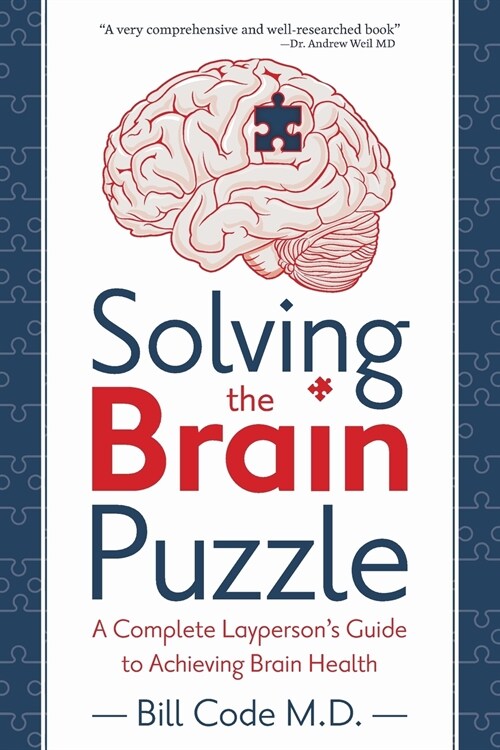 Solving the Brain Puzzle: A Complete Laypersons Guide to Achieving Brain Health (Paperback)